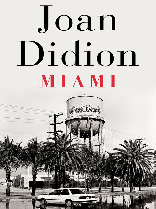 Title details for Miami by Joan Didion - Available